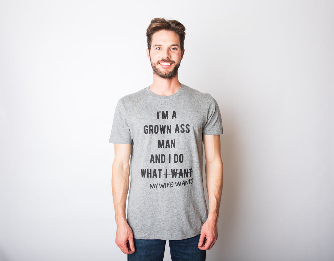 I Do What My Wife Wants Men's T Shirt