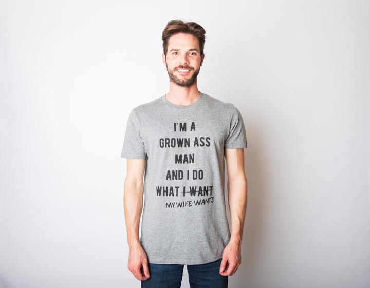 I Do What My Wife Wants Men's T Shirt
