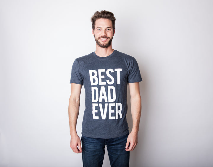 Best Dad Ever Men's T Shirt