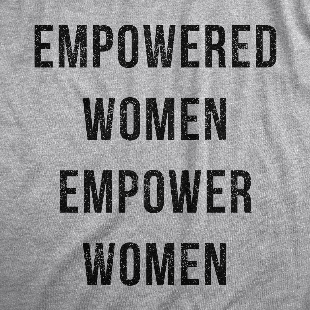 Empowered Women Empower Women Women's T Shirt