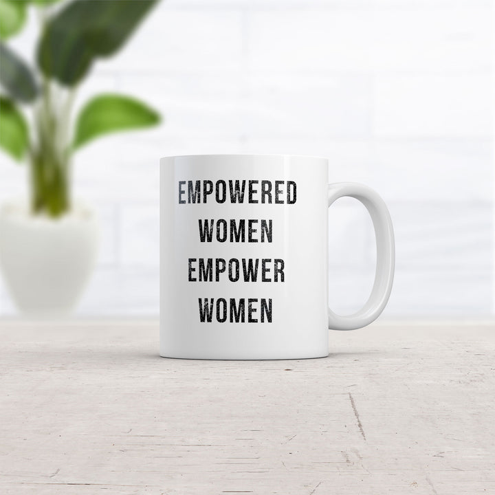 Empowered Women Empower Women Mug
