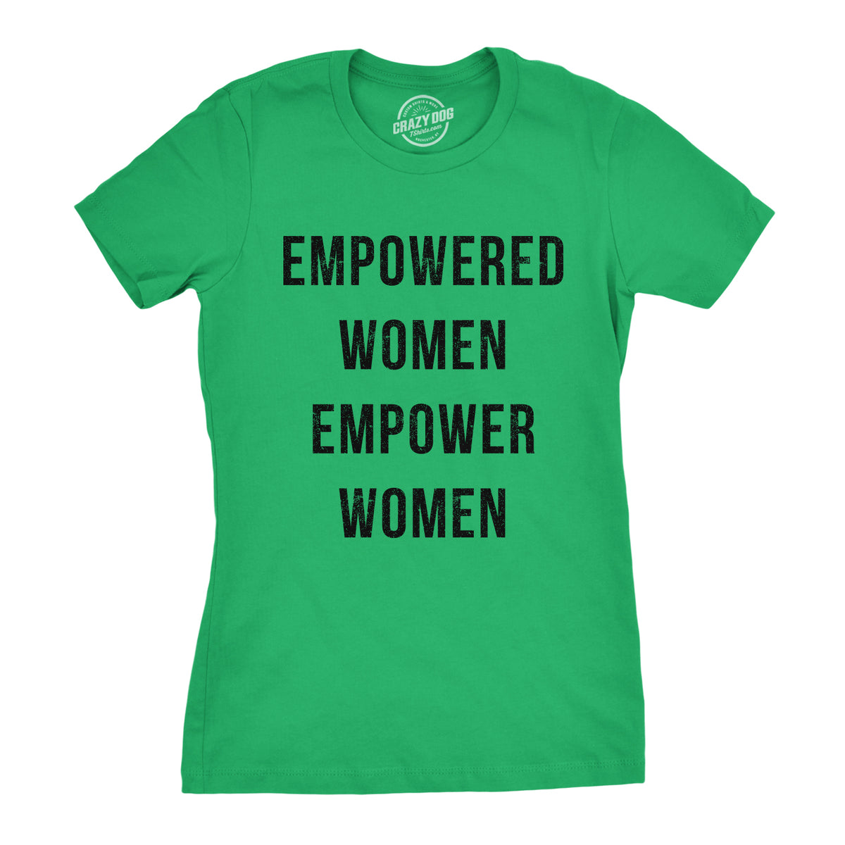 Funny Green Empowered Women Empower Women Womens T Shirt Nerdy Political Tee