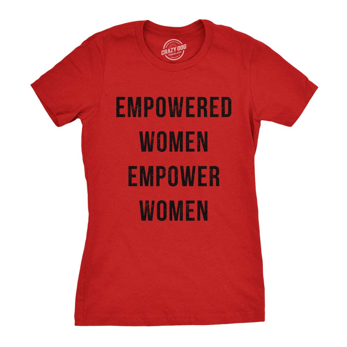 Funny Red Empowered Women Empower Women Womens T Shirt Nerdy Political Tee