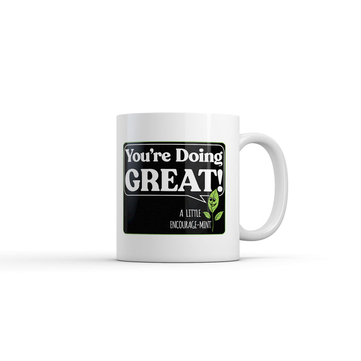 Funny White Youre Doing Great A Little Encourage Mint Coffee Mug Nerdy motivational Tee