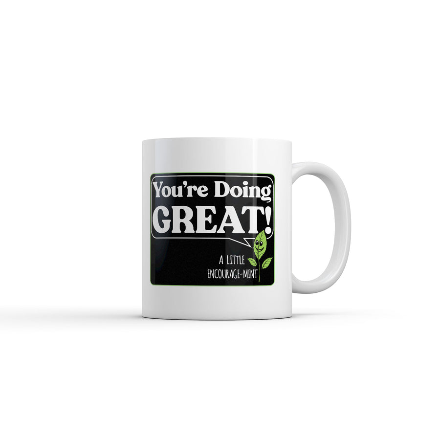 Funny White Youre Doing Great A Little Encourage Mint Coffee Mug Nerdy motivational Tee