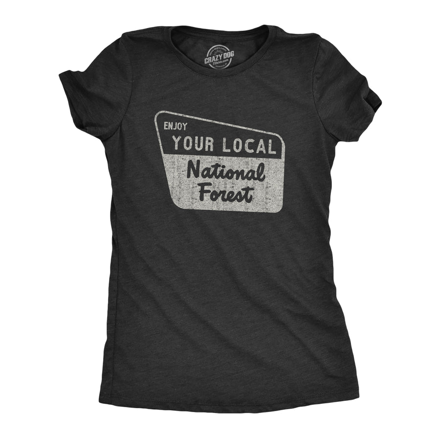 Funny Heather Black Enjoy Your Local National Forest Womens T Shirt Nerdy Camping Retro Tee