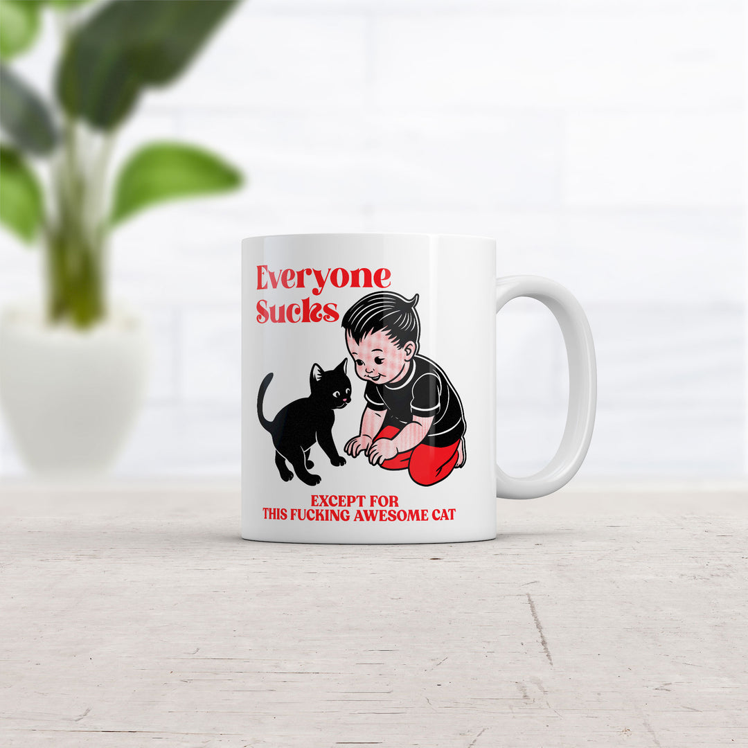 Everyone Sucks Except My Cat Mug