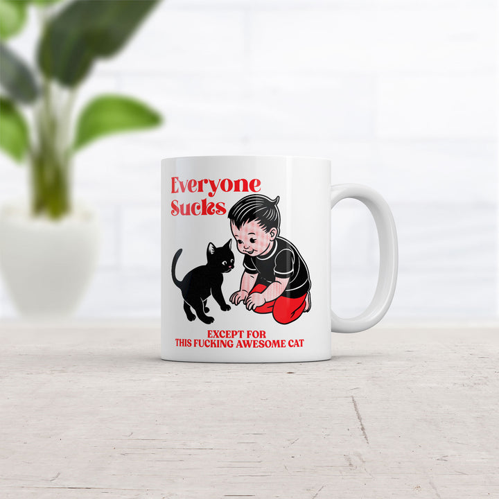 Everyone Sucks Except My Cat Mug