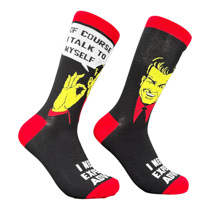 Funny Talk To Myself Of Course I Talk to Myself I Need Expert Advice Sock Nerdy Tee