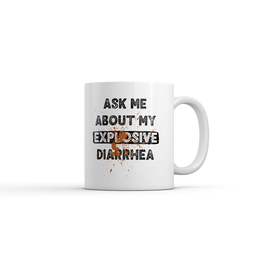 Funny White Ask Me About My Explosive Diarrhea Coffee Mug Nerdy toilet Tee