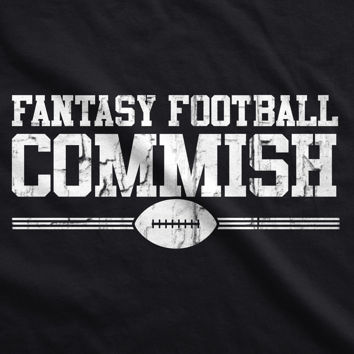Fantasy Football Commish Men&#39;s T Shirt