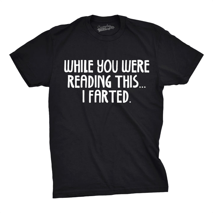 Funny Black While You Were Reading This I Farted Mens T Shirt Nerdy toilet Tee