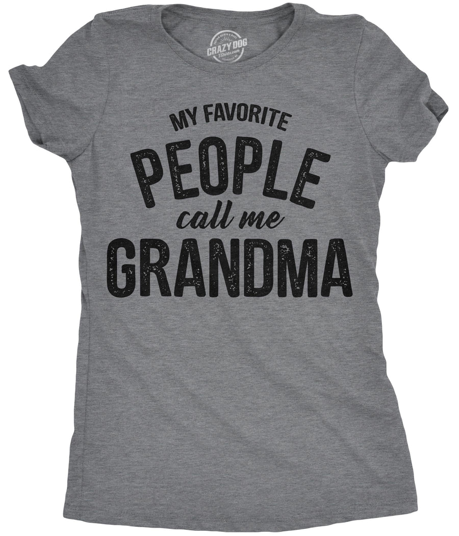 Funny Dark Heather Grey - Grandma My Favorite People Call Me Grandma Womens T Shirt Nerdy Mother's Day Grandmother Tee