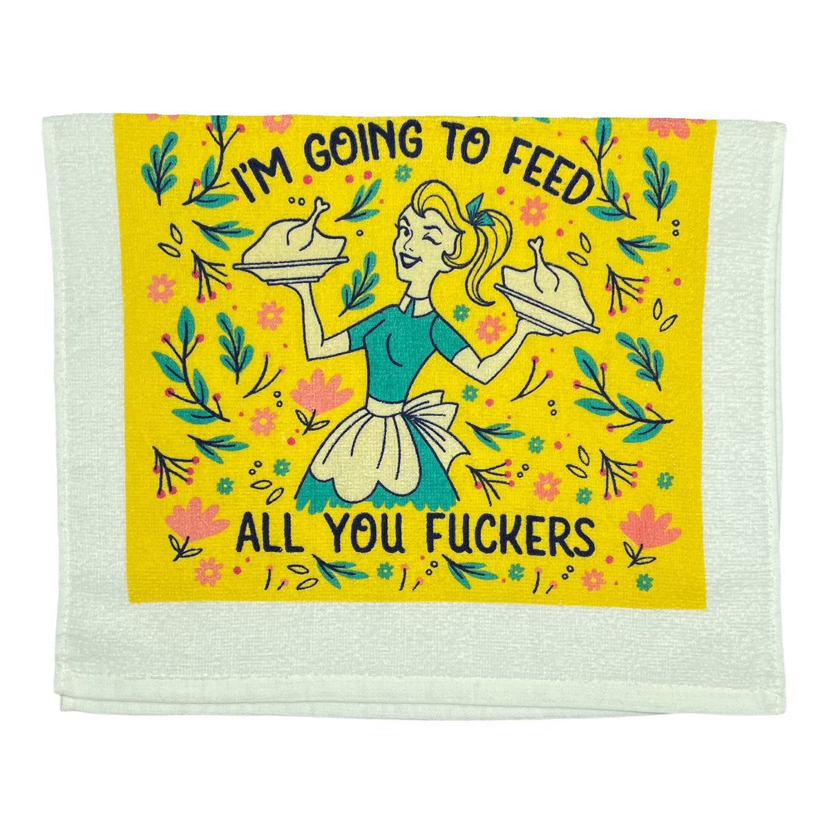 Funny Feed All You Fuckers Adult Tea Towels Nerdy Food Tee
