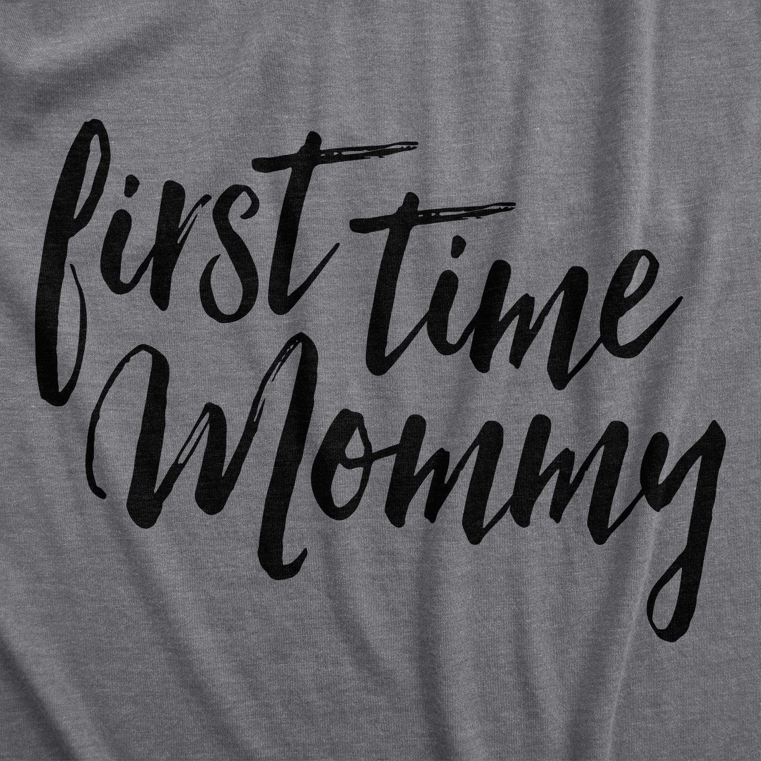Funny Dark Heather Grey First Time Mommy Maternity T Shirt Nerdy Mother's Day Tee