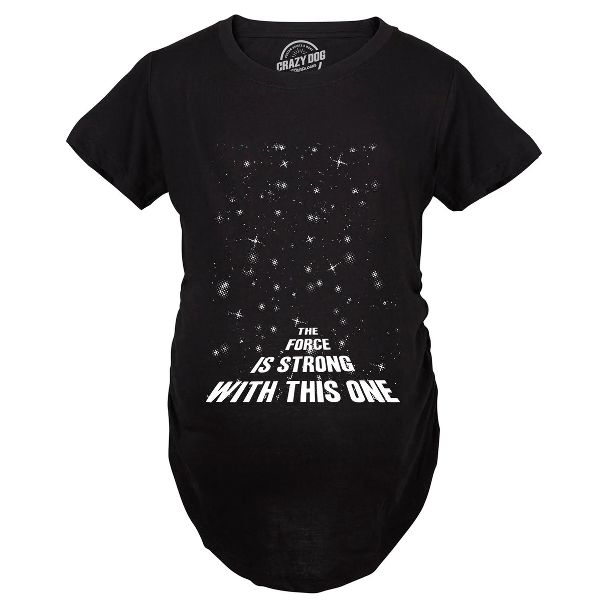 The Force Is Strong With This One Maternity Tshirt