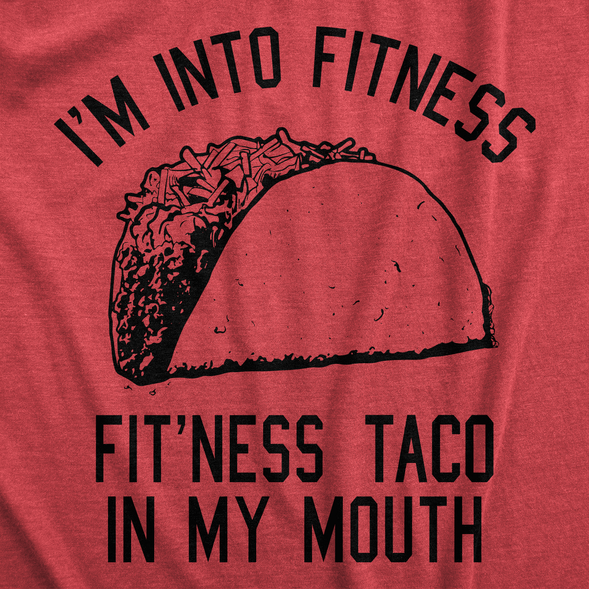 Fitness Taco In My Mouth Men&#39;s Tshirt