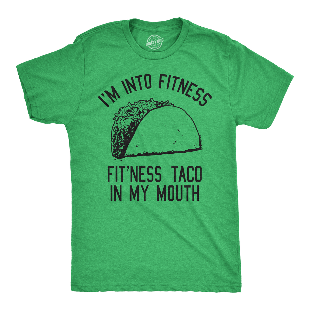 Funny Heather Green Fitness Taco In My Mouth Mens T Shirt Nerdy Cinco De Mayo Fitness Food Tee