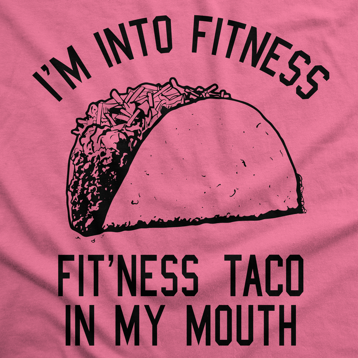 Fitness Taco In My Mouth Women&#39;s T Shirt