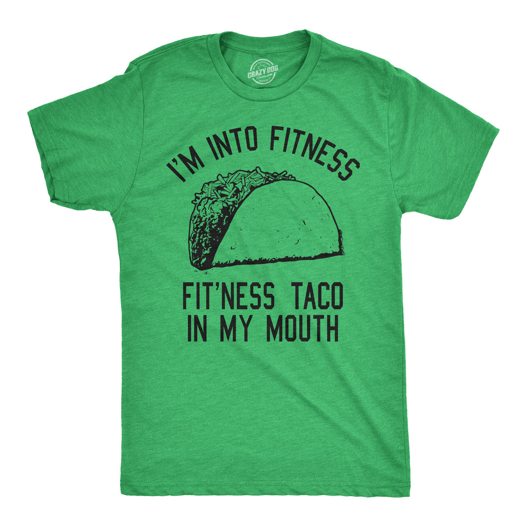 Funny Heather Green Fitness Taco In My Mouth T-Shirt Mens T Shirt Nerdy Cinco De Mayo Fitness Tee