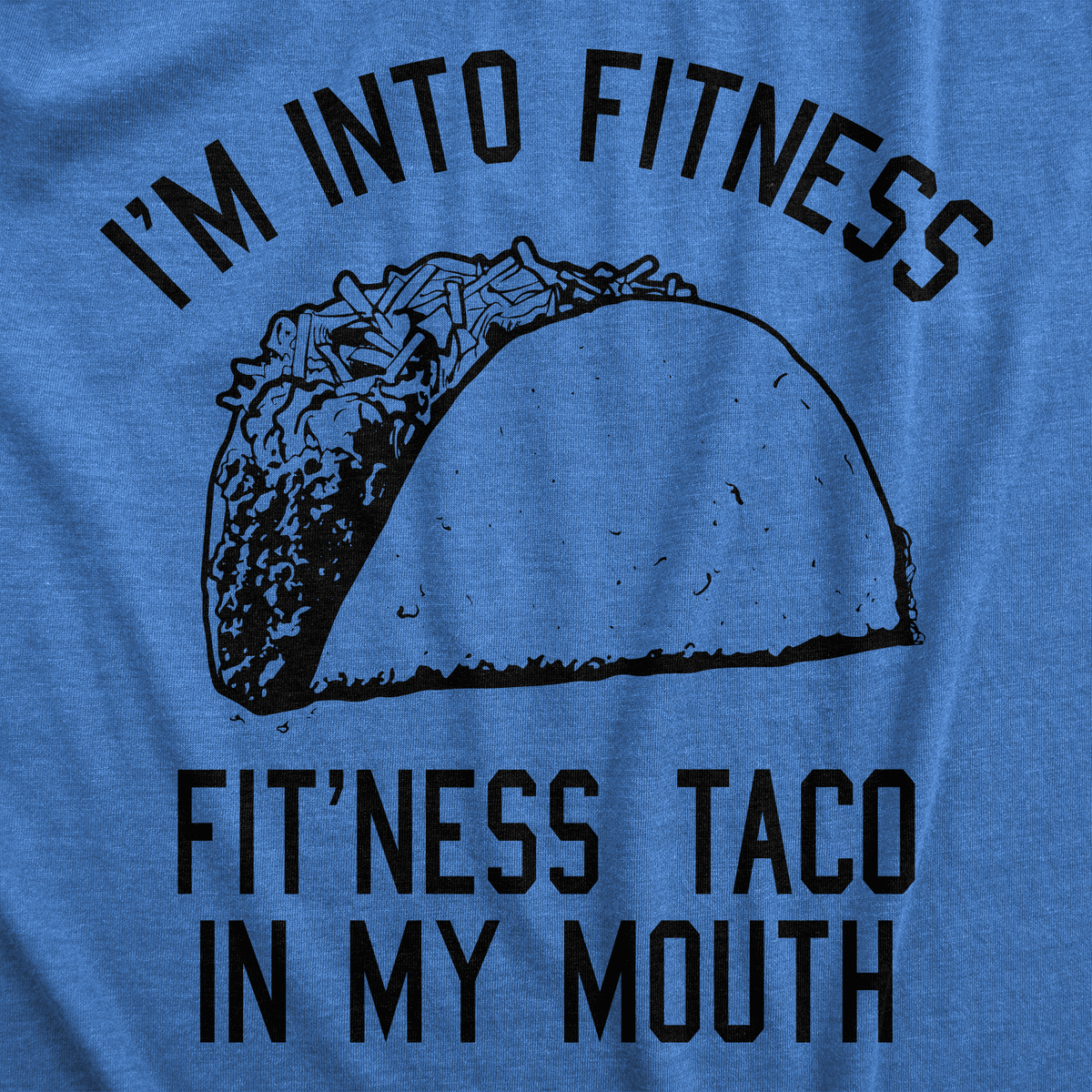 Fitness Taco In My Mouth Men&#39;s Tshirt