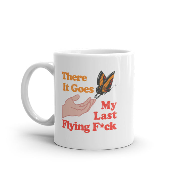 Funny White There Goes My Last Flying Fuck Coffee Mug Nerdy Tee