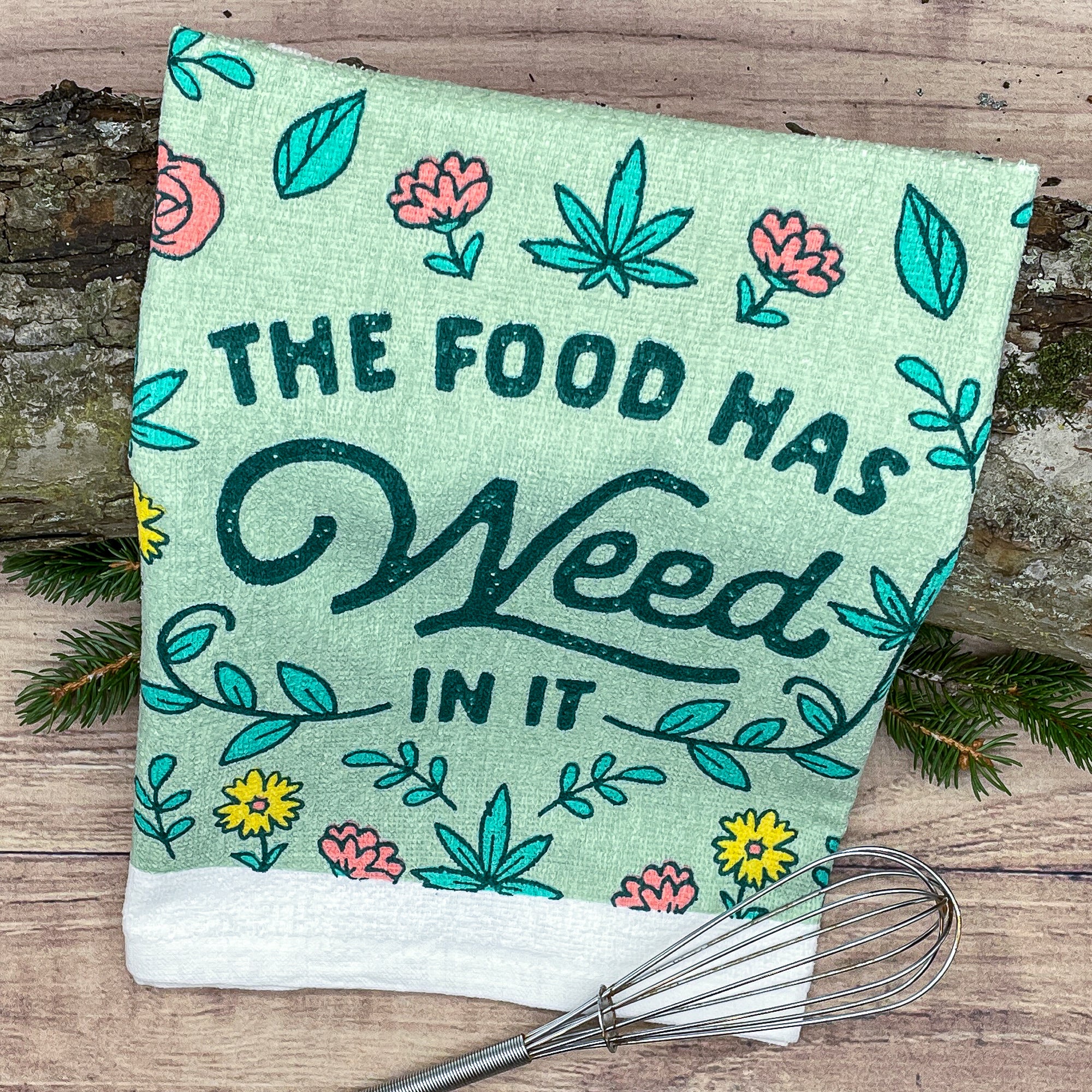 Funny Food Has Weed In It The Food Has Weed In It Tea Towel Nerdy 420 Food Tee