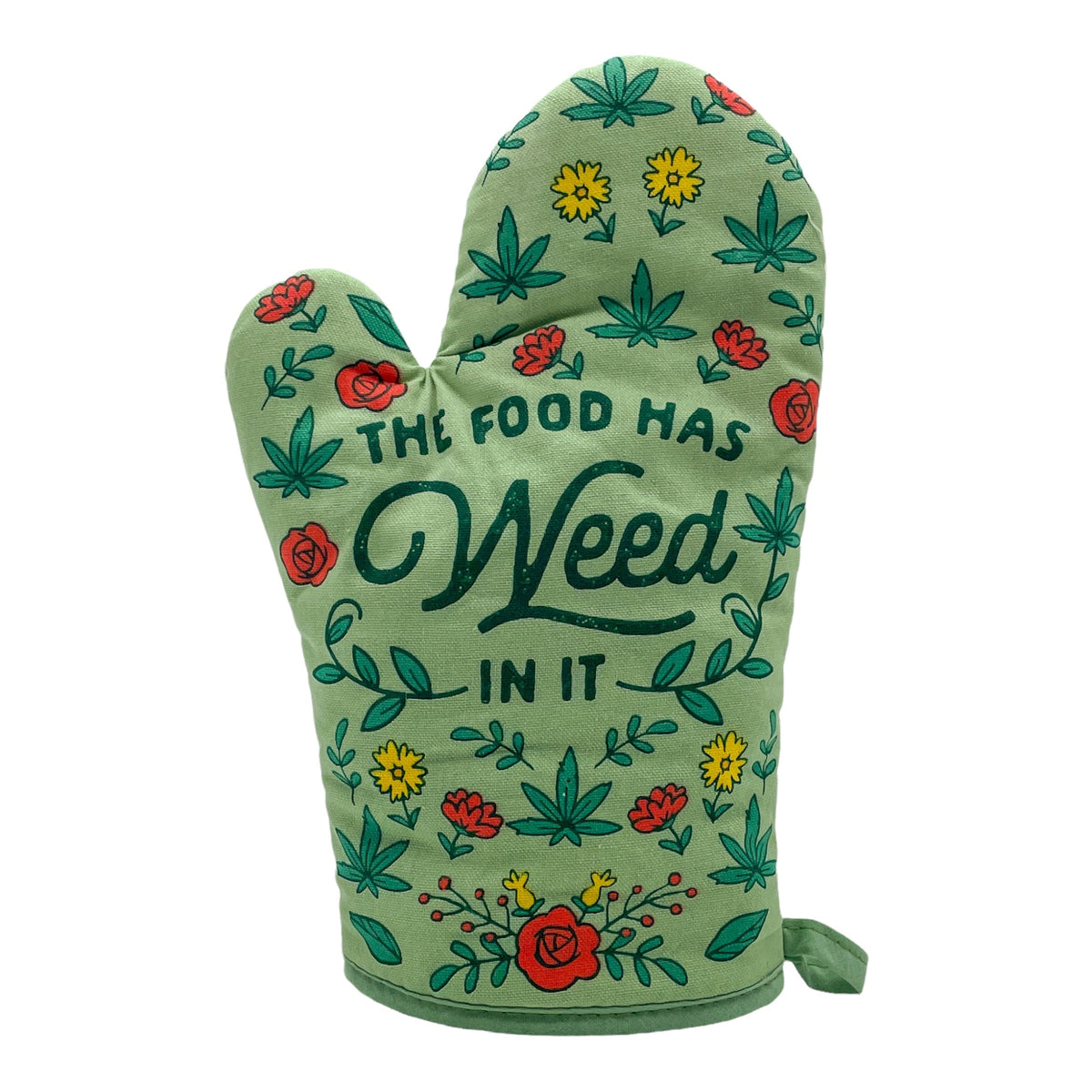 Funny Green The Food Has Weed In It Oven Mitt Nerdy 420 Food Tee