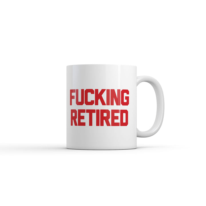 Funny White Fucking Retired Coffee Mug Nerdy Office sarcastic Tee