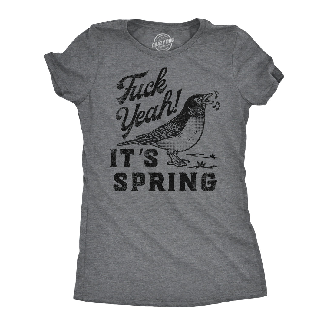 Funny Dark Heather Grey - Fuck Yeah Its Spring Fuck Yeah Its Spring Womens T Shirt Nerdy sarcastic Tee