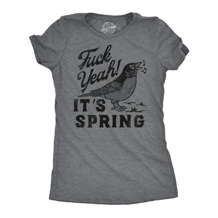 Funny Dark Heather Grey - Fuck Yeah Its Spring Fuck Yeah Its Spring Womens T Shirt Nerdy sarcastic Tee