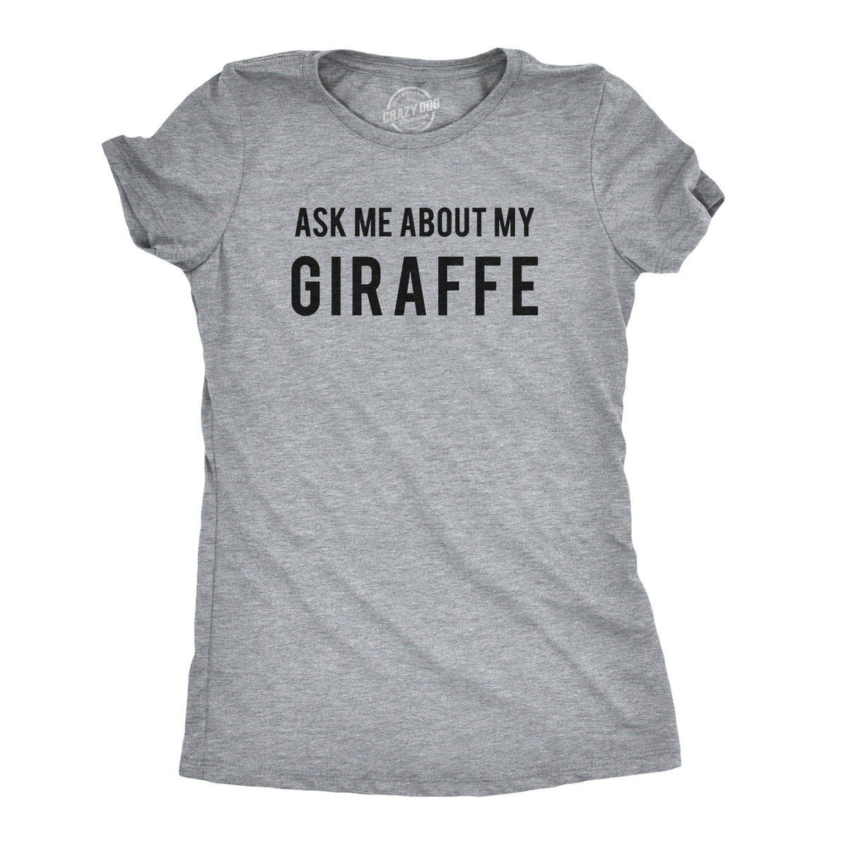 Ask Me About My Giraffe Women&#39;s T Shirt
