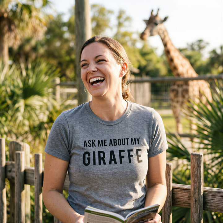 Ask Me About My Giraffe Women's T Shirt