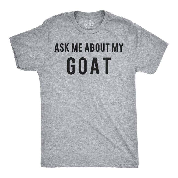 Ask Me About My Goat Flip Men's T Shirt