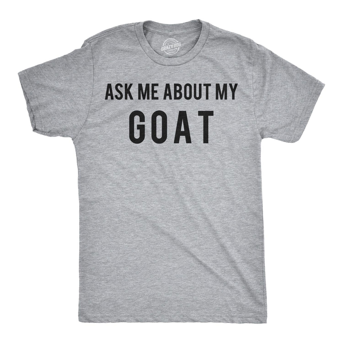 Ask Me About My Goat Flip Men&#39;s T Shirt