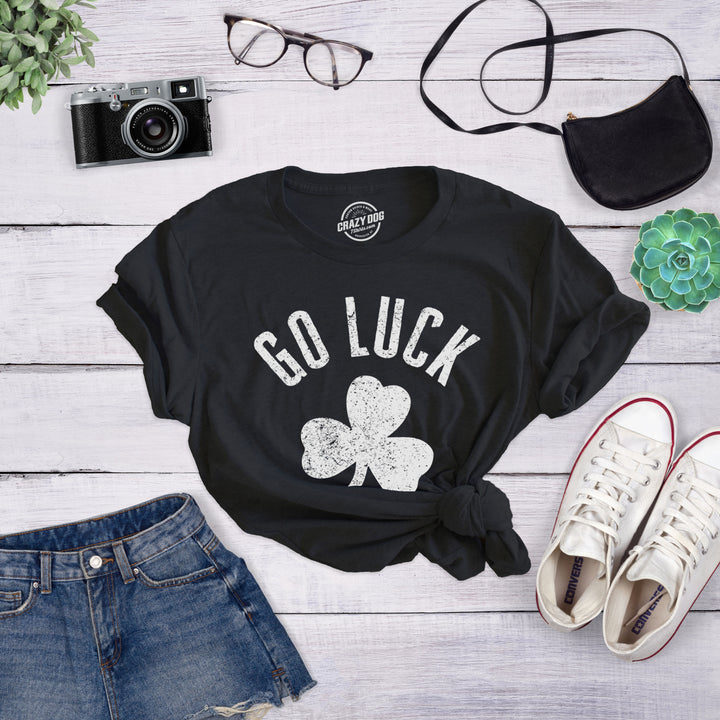 Go Luck Yourself Women's T Shirt
