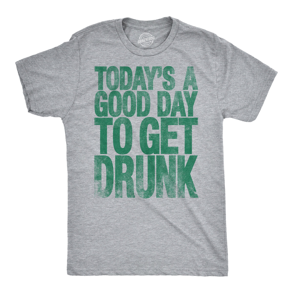 Funny Light Heather Grey - Good Day Good Day To Get Drunk Mens T Shirt Nerdy Saint Patrick&#39;s Day Beer Drinking Tee