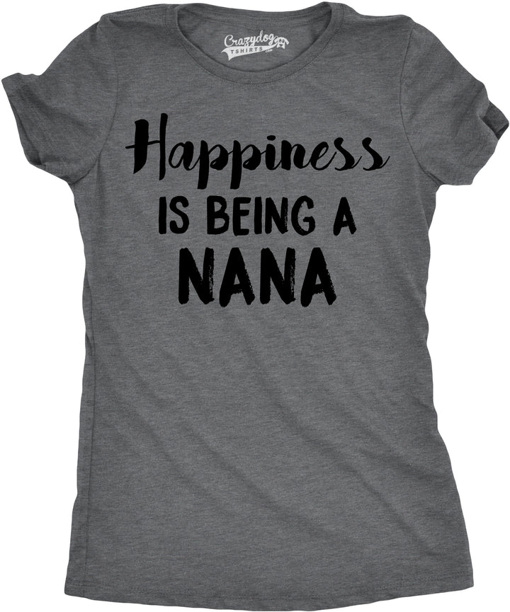 Funny Dark Heather Grey Happiness Is Being A Nana Womens T Shirt Nerdy Mother's Day Grandmother Tee