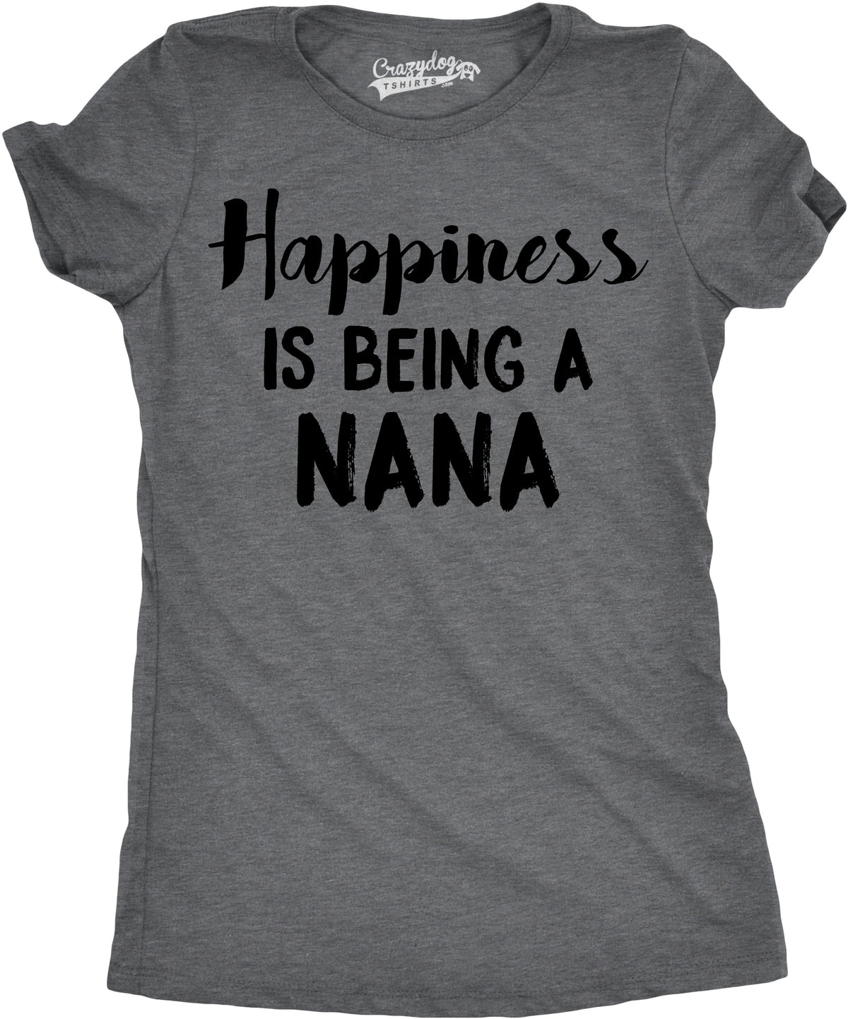 Funny Dark Heather Grey Happiness Is Being A Nana Womens T Shirt Nerdy Mother&#39;s Day Grandmother Tee
