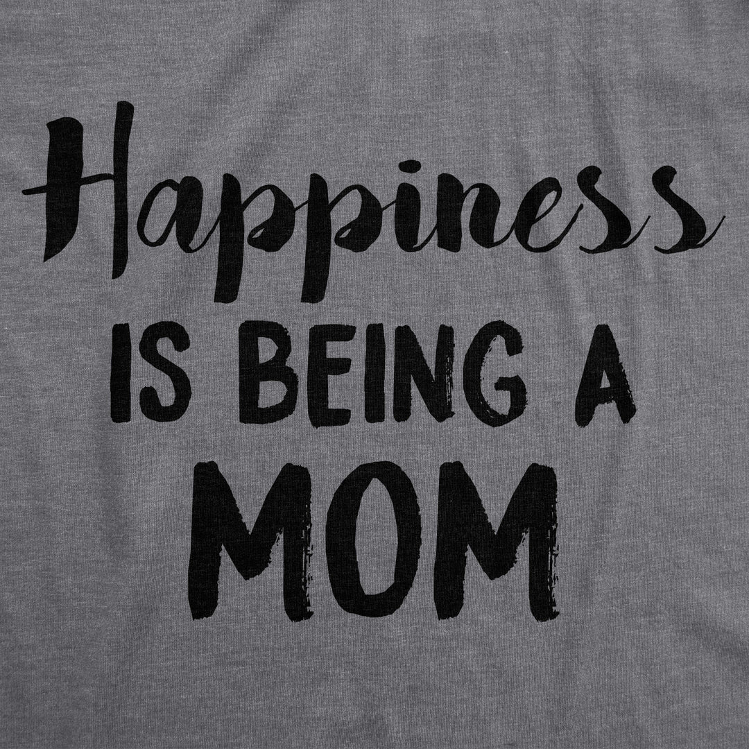 Happiness is Being a Mom Women's T Shirt