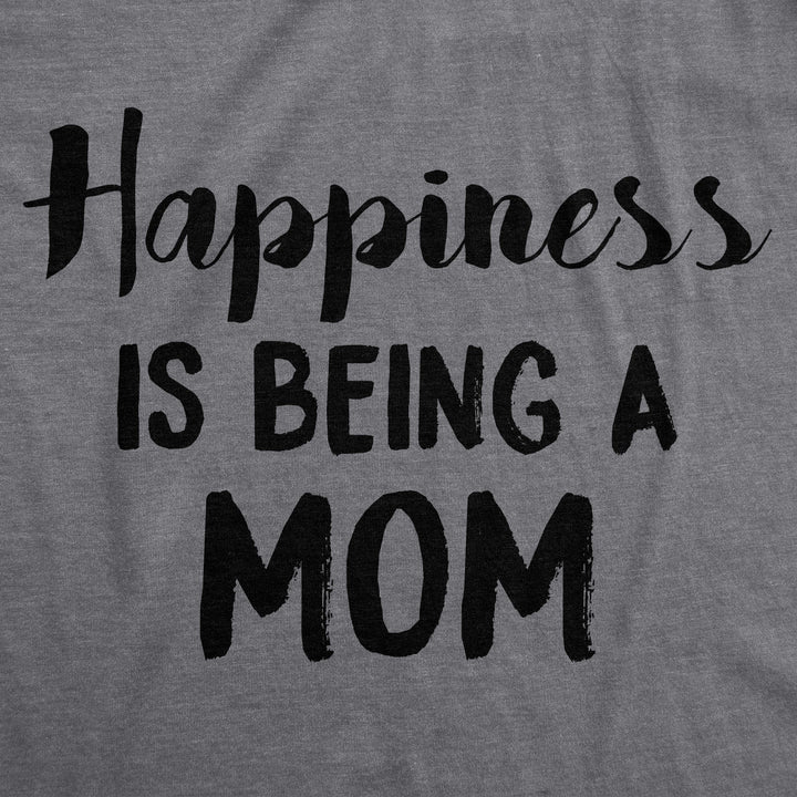 Happiness is Being a Mom Women's T Shirt