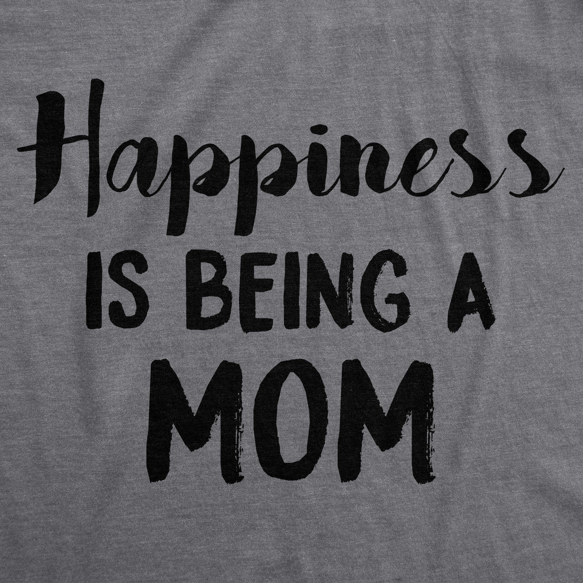 Happiness is Being a Mom Women&#39;s T Shirt