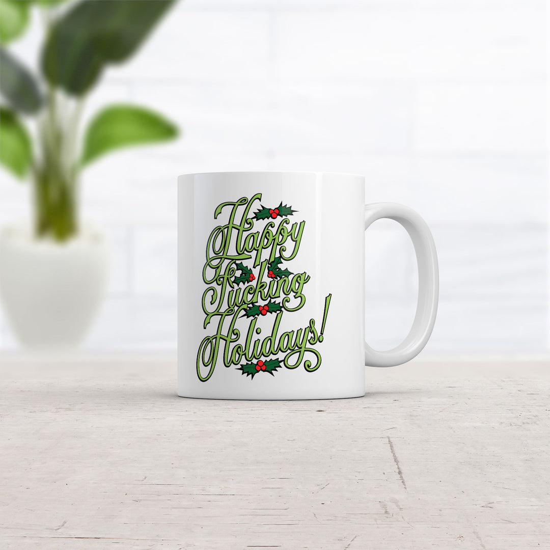 Happy Fucking Holidays Mug