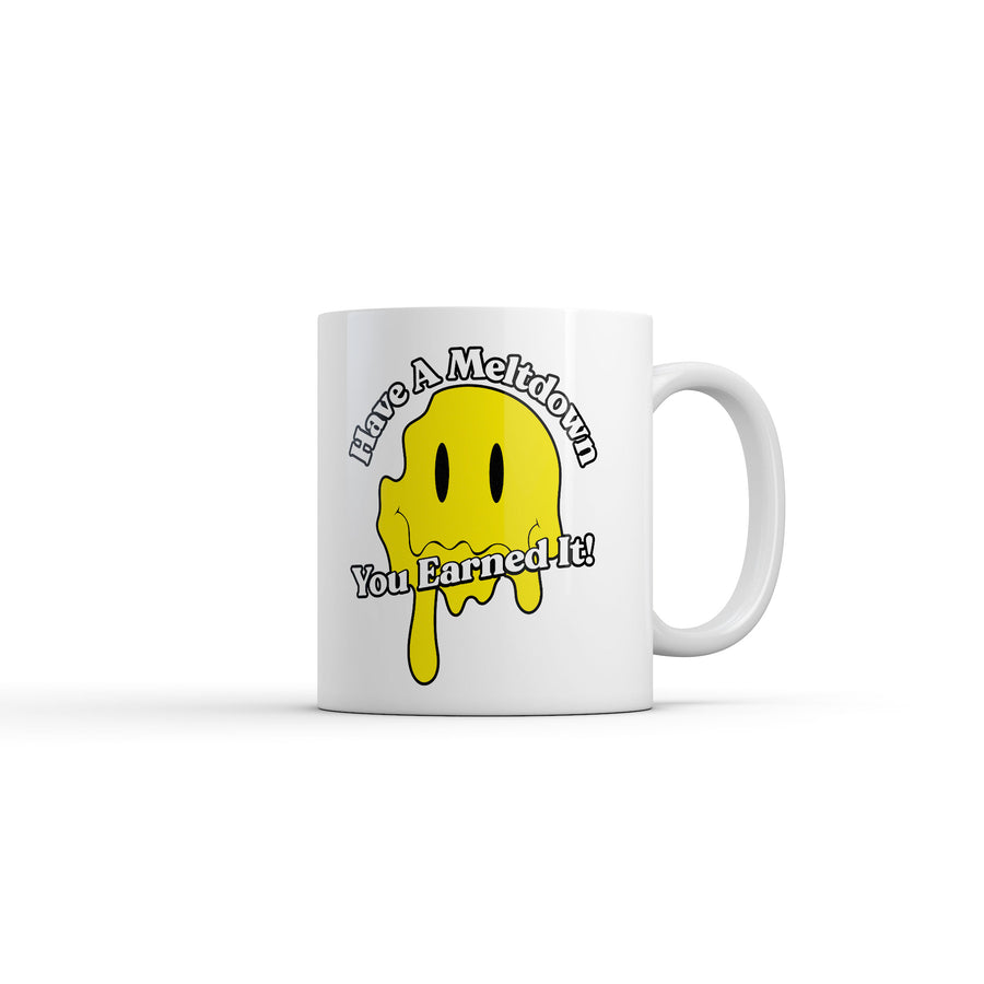 Funny White Have A Meltdown You Earned It Coffee Mug Nerdy sarcastic Tee