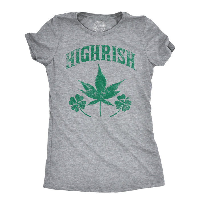 Funny Light Heather Grey - Highrish Womens T Shirt Nerdy Saint Patrick's Day 420 Tee
