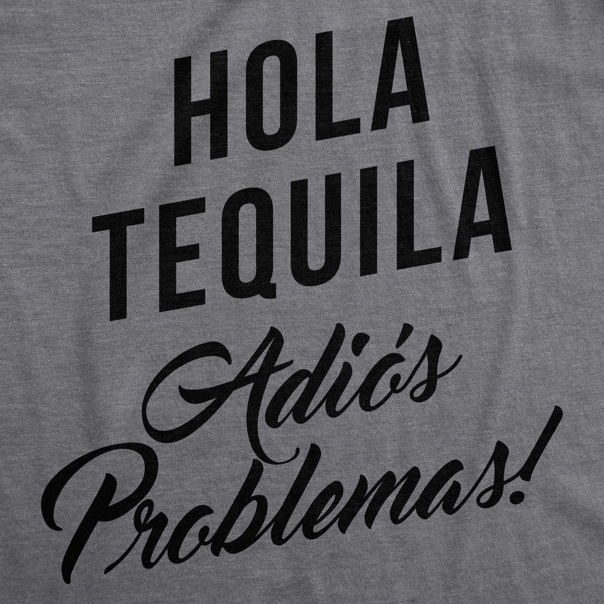 Hola Tequila Adios Problemas Women&#39;s T Shirt