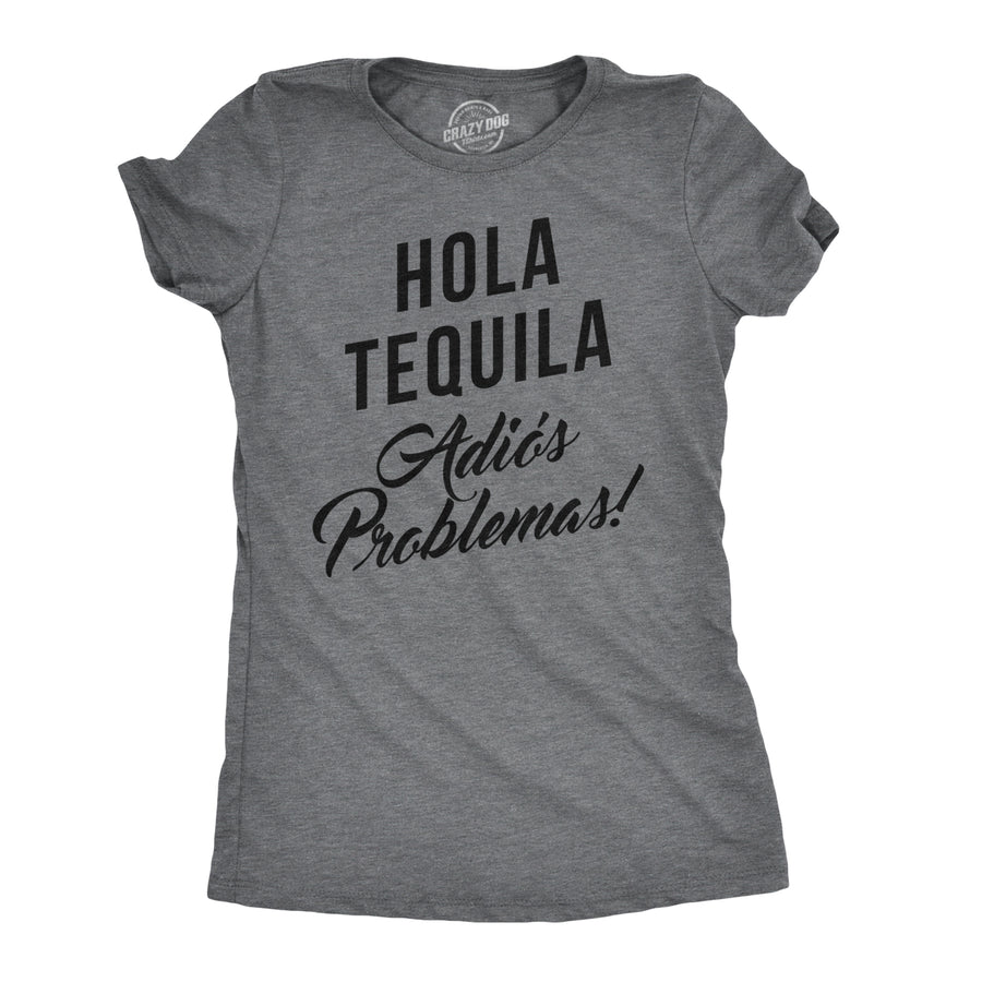 Funny Dark Heather Grey Hola Tequila Adios Problemas Womens T Shirt Nerdy Cinco De Mayo Drinking Retro Tee