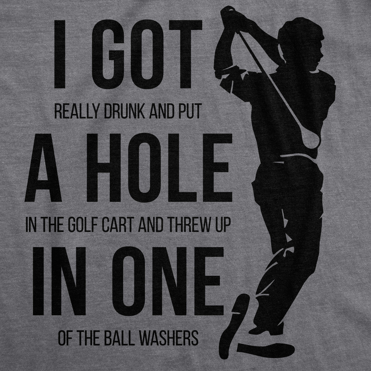 I Got a Hole in One Men&#39;s T Shirt