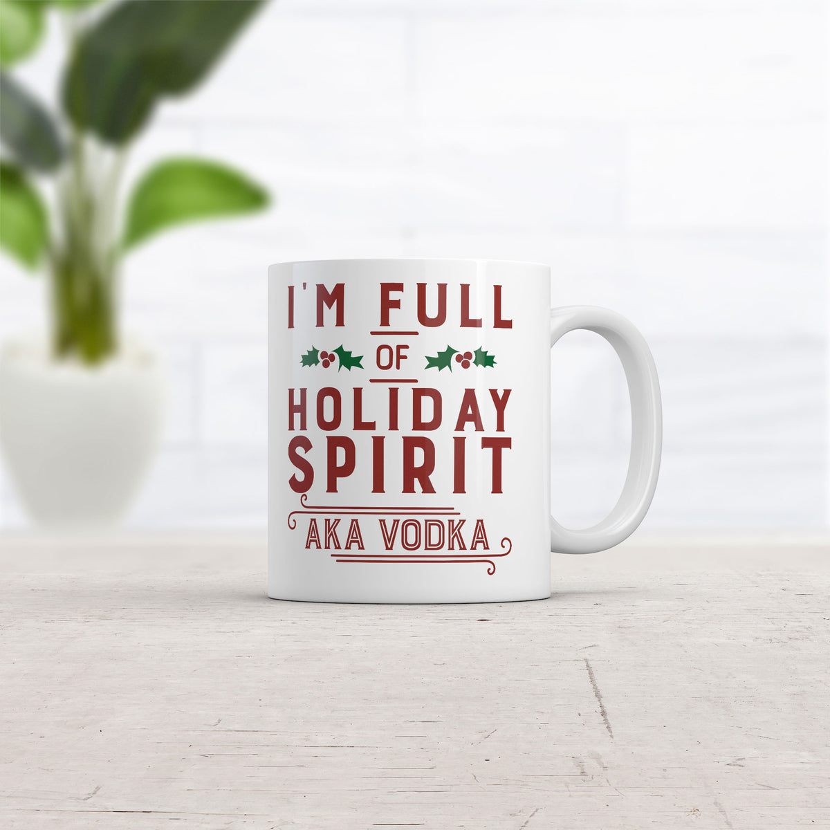 Im Full Of Holiday Spirit AKA Vodka Mug