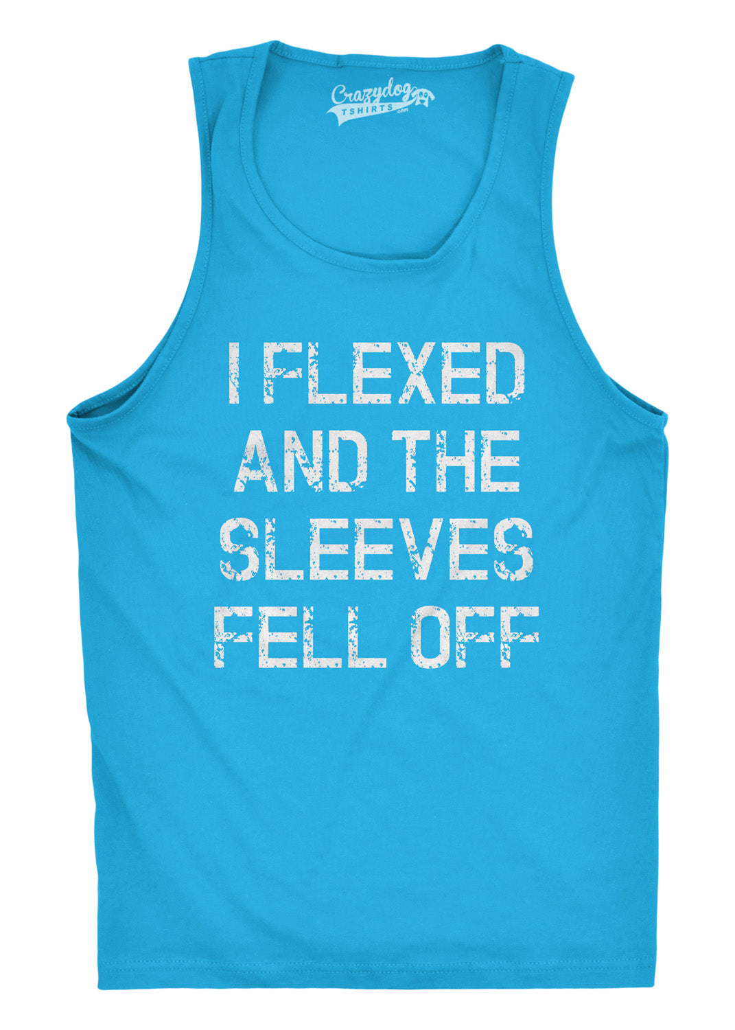 Funny Turquoise I Flexed And The Sleeves Fell Off Mens Tank Top Nerdy Fitness Tee